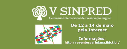 banner do evento V Seminário Internacional de Preservação Digital (Sinpred) e o VII Encontro da Rede Cariniana